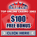 Play now at InterCasino with these Great Bonuses!!!!!